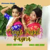 About Chudi Payal Kagna Song