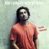 About Don't Scratch with My Heart Song
