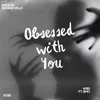 About Obsessed With You Song