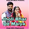 About Jholi Bhar De Maiya Song