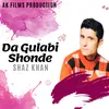 About Da Gulabi Shonde Song