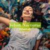 About Velvet Nocturne Song