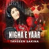 About Nigha E Yaar Song