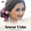 About Anese Uske Song