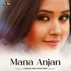 About Mana Anjan Song
