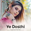 About Ye Dosthi Song