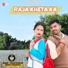 About Raja Kheta Ka Song