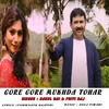 About Gore Gore Mukhda Tohar Song