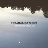 About Trauma Patient Song