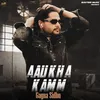 About Aaukha Kamm Song