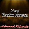 About Mera Khadim Hussain Song