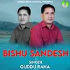 About Bishu Sandesh Song