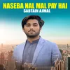 Naseba Nal Mal Pay Hai