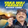 About Yaka Waj Pardasi Song