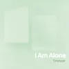 I Am Alone