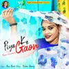 About Piya Ke Gaon Song