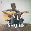 About ISHQ NE Song