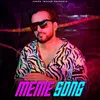 About MEME SONG Song