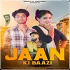 About Jaan Ki Baazi Song