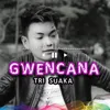 About GWENCANA Song