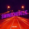 About Swingchedelic Song