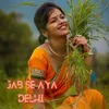 About Jab Se Aya Delhi Song