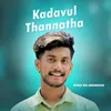 KADAVUL THANNATHA