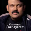 About Kannaadi Puzhayorath Song