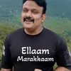 About Ellaam Marakkaam Song