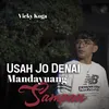 About Usah Jo Denai Mandayuang Sampan Song