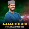 About Aaija Doudi Song