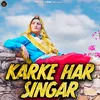 Karke Har Singar