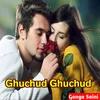 About Ghuchud Ghuchud Song