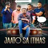 Jaato Sa Itihas