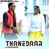 About THANEDAAR Song