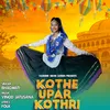 About Kothe Upar Kothri Song