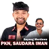 PKN, Saudara Iman