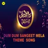 About Dum Dum Sangeet Mela Theme Song Song