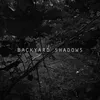 Backyard Shadows