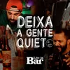 About Deixa a Gente Quieto Song