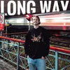 About LONG WAY Song