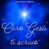 About Caro Gesù ti scrivo Song