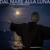 About Dal mare alla luna Song