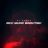 About Aku Mung Badutmu Song