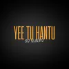 About Yee Tu Hantu Song