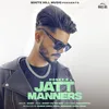 About Jatt Manners Song