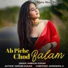 About Ab Piche Chod Balam Song