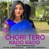 About Chori Tero Kado Kado Song