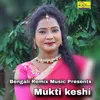 About Mukti keshi Song