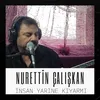 About İNSAN YARİNE KIYARMI Song